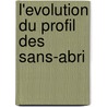 L'evolution du profil des sans-abri door Onbekend