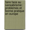 Faire face au sansabrisme: problemes et bonne pratique en europe door Publie'par la Feantsa