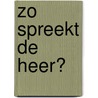 Zo spreekt de Heer? door John Bevere