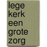 Lege kerk een grote zorg door Bert de Jong