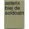 Asterix biej de soldoatn door R. Goscinny