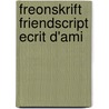 Freonskrift friendscript ecrit d'ami door Smink