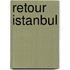 Retour Istanbul