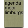 Agenda Mooi Limburgs by Unknown