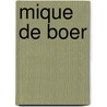 Mique de Boer door M. de Boer