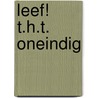 Leef! T.H.T. oneindig by E.J.C. Bakboord