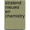 Stralend Nieuws en Chemistry door B.M. Visser