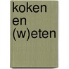 Koken en (W)eten door E. Hermkens
