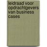 Leidraad voor opdrachtgevers van business cases door S. Rienstra