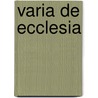Varia de ecclesia by Johan Francke