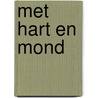 Met hart en mond by Goedhart