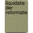 Liquidatie der reformatie