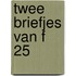 Twee briefjes van f 25