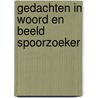 Gedachten in woord en beeld spoorzoeker by Slotema
