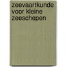 Zeevaartkunde voor kleine zeeschepen by Rheenen
