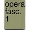 Opera fasc. 1 door Schuyt
