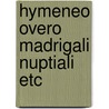 Hymeneo overo madrigali nuptiali etc door Schuyt