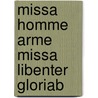 Missa homme arme missa libenter gloriab door J. Obrecht