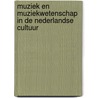 Muziek en muziekwetenschap in de Nederlandse cultuur door Onbekend