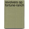 Revolvers op fortune-ranch door Buckman