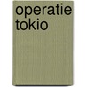 Operatie tokio door Ruth Middleton