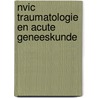NVIC Traumatologie en acute geneeskunde door Onbekend