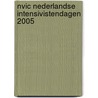 NVIC Nederlandse Intensivistendagen 2005 door Onbekend