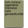 NVIC cursus algemene intensive care geneeskunde door J.C. de Vries