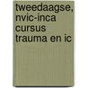 Tweedaagse, NVIC-INCA Cursus trauma en IC by Unknown
