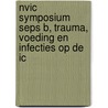 NVIC symposium Seps B, trauma, voeding en infecties op de IC door J.A. Romijn