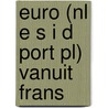 Euro (NL E S I D Port Pl) vanuit Frans by Unknown