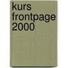 Kurs Frontpage 2000 by C.M.F. Sanders