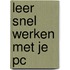 Leer snel werken met je PC