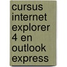 Cursus Internet Explorer 4 en Outlook Express door Onbekend