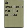 De avonturen van Tira en Tibo door K. van Dijk