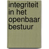 Integriteit in het openbaar bestuur door Onbekend