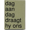 Dag aan dag draagt hy ons door Bouwers