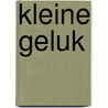 Kleine geluk door Alofs