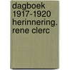 Dagboek 1917-1920 herinnering. rene clerc door Max Pieck