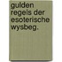 Gulden regels der esoterische wysbeg.
