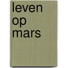 Leven op mars door Kok