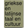Griekse en Latijnse taal en cultuur door Faculteit der Letteren