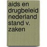 Aids en drugbeleid nederland stand v. zaken door Onbekend