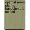 Optimaliseren planm. handelen p.i. school door Heide