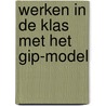 Werken in de klas met het GIP-model door M.E. Visser-Meijman