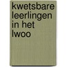Kwetsbare leerlingen in het LWOO by S.W.M. Zijlmans