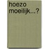 Hoezo moeilijk...?