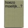 Hoezo moeilijk...? by S.W.M. Zijlmans