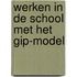 Werken in de school met het GIP-model