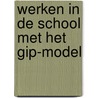 Werken in de school met het GIP-model door M.E. Visser-Meijman